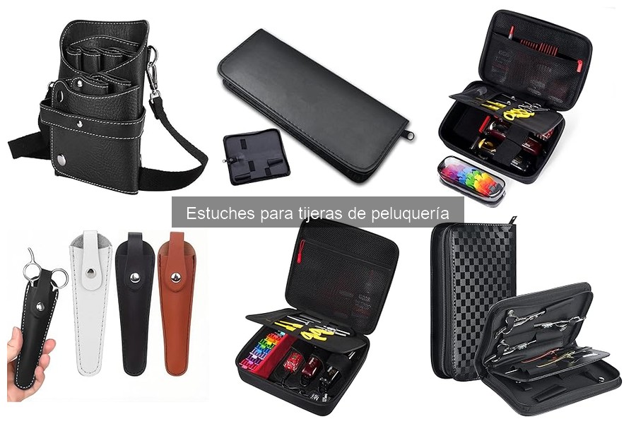 Tipos de estuches para tijeras de peluquería: guía completa
